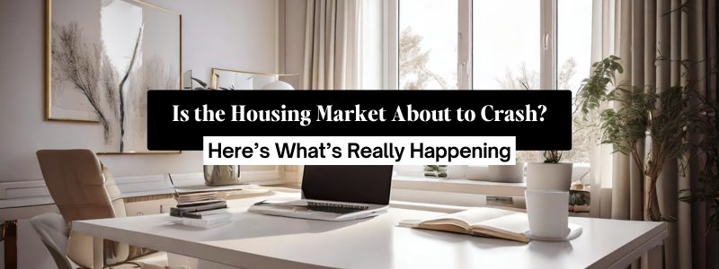 Is the Housing Market About to Crash?
