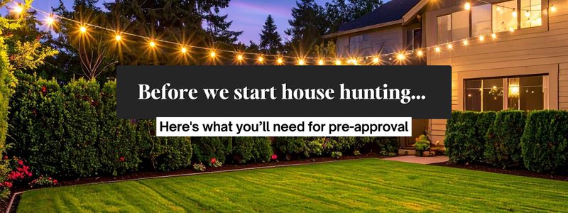 Why Pre-Approval Should Be Your First Step Before House Hunting