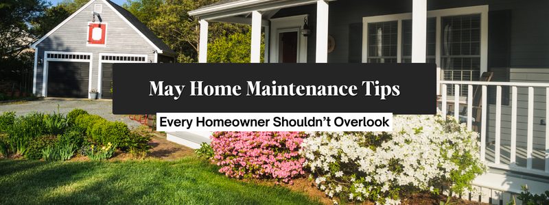 May Home Maintenance Tips Every Triangle Homeowner Needs